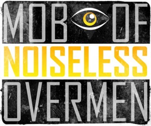Mob Of Noiseless Overmen (M.O.N.O.)