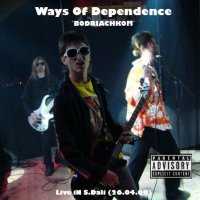 Ways Of Dependence - Live "Бодрячком"