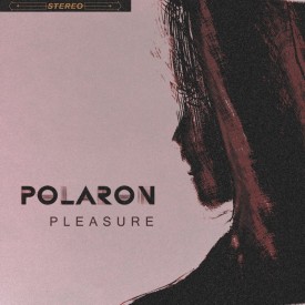 Polaron — Pleasure [Single] 2011